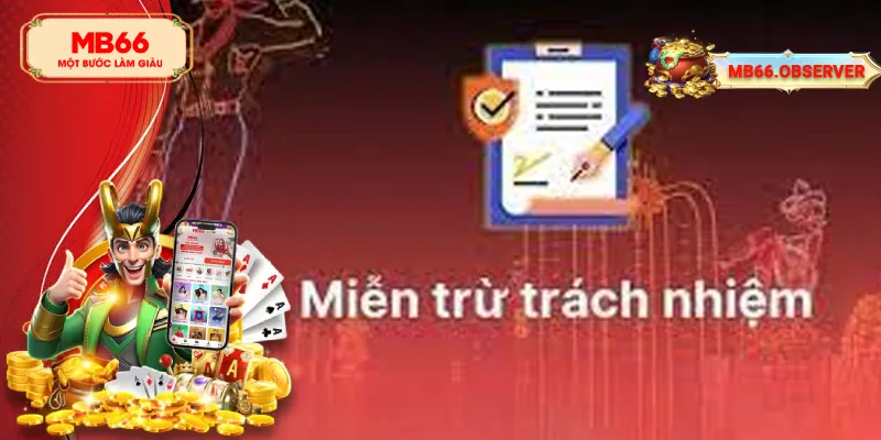Miễn Trách Nhiệm MB66: Hiểu Rõ Để Tận Hưởng Trọn Vẹn 4 Khi có sự cố ngoài ý muốn, nhà cái sẽ bảo vệ quyền lợi cho người chơi