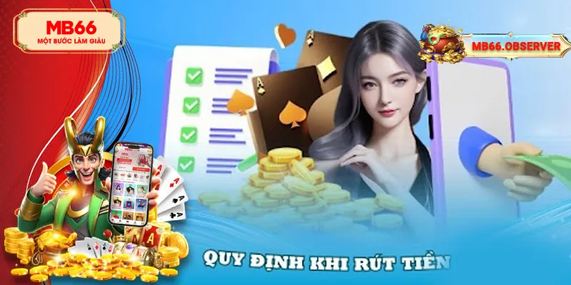 Rút Tiền MB66 - An Toàn Nhanh Chóng Và Thuận Tiện Cho Bạn 2 Những lưu ý khi rút tiền tại MB66