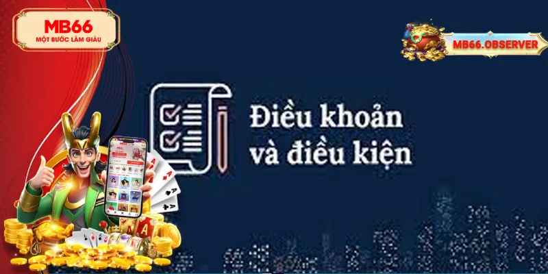 Chính Sách Điều Khoản Điều Kiện MB66 Có Thể Bạn Chưa Biết 2 Những quy định về điều khoản điều kiện MB66