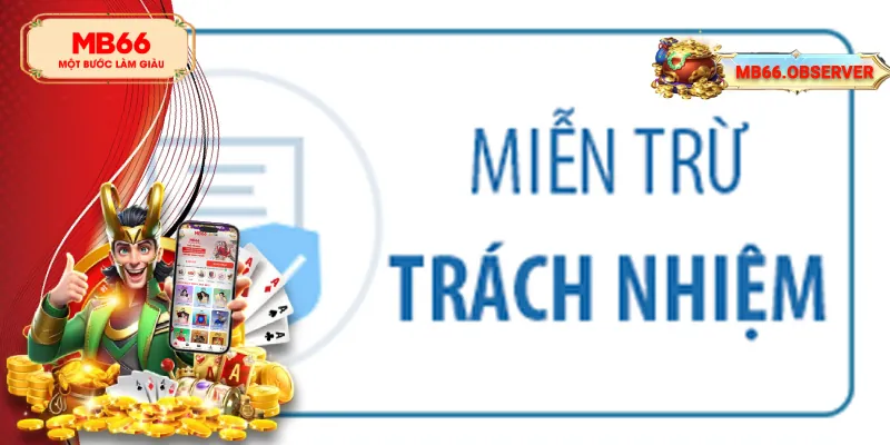 Miễn Trách Nhiệm MB66: Hiểu Rõ Để Tận Hưởng Trọn Vẹn 2 Trường hợp người chơi làm lộ thông tin thì nhà cái có quyền miễn trách nhiệm